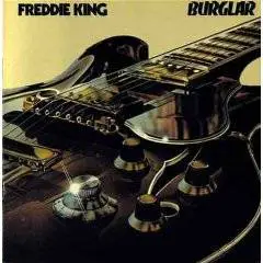 Freddie King : Burglar